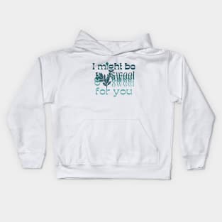 I might be too sweet for you - Glass Green Kids Hoodie